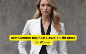 https://geniusgal.online/best-summer-business-casual-outfit-ideas-for-women/#:~:text=Contact%20Us-,Best%20Summer%20Business%20Casual%20Outfit%20Ideas%20for%20Women,-By%20geniusgal%20/